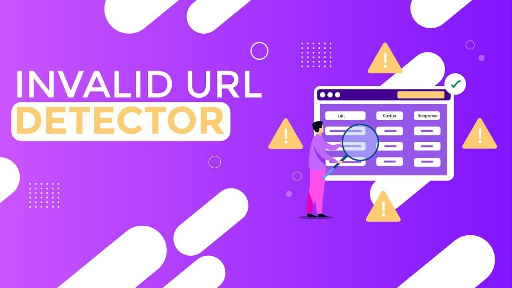 Detect Your Invalid URLs in Bulk