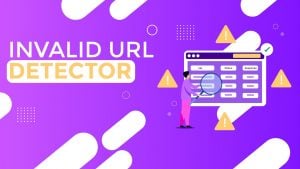 Detect Your Invalid URLs in Bulk