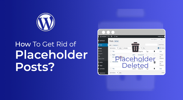 How to get rid of placeholder posts
