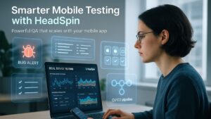 QA engineer testing a mobile app using HeadSpin with performance dashboard and real device monitoring