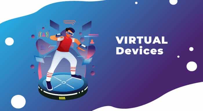 Virtual Devices