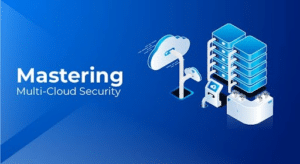 Mastering Multi-Cloud Security