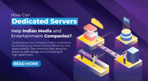 Dedicated Servers Help Indian Media and Entertainment