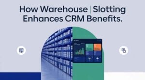 Warehouse Slotting Enhances CRM