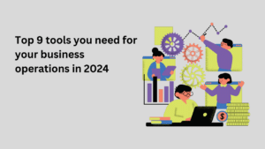 Tools You Need for Your Business Operations
