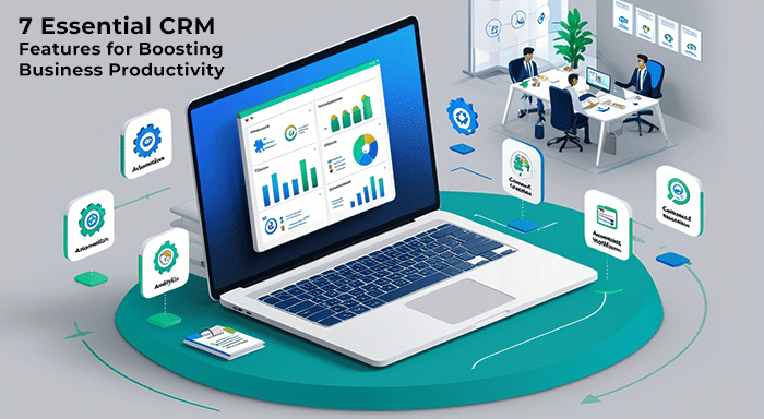 Essential CRM Features for Boosting Business Productivity