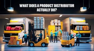 What Does a Product Distributor Actually