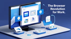 The Browser Revolution for Work