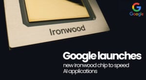 Ironwood: Google’s First Tensor Processing Unit for AI Inference