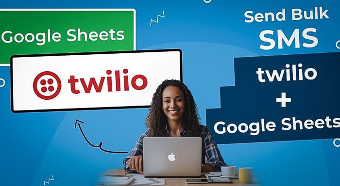 How to Send SMS in Bulk Using Google Sheets and Twilio