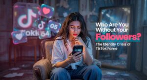 Identity Crisis of TikTok Fame