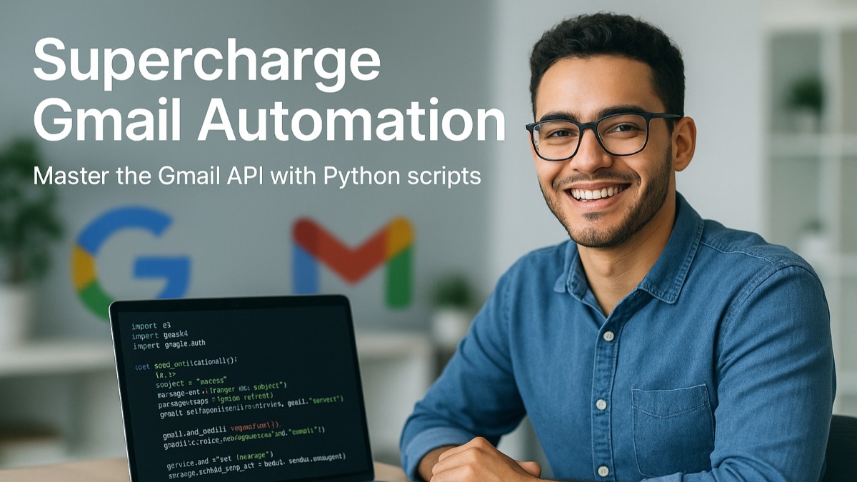 Smiling user automating Gmail with Gmail API, realistic laptop scene showing Python code and Gmail icon