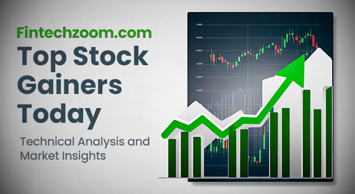 How Fintechzoom Uses Technology to Track Top Stock Gainers: Technical Analysis & Insights