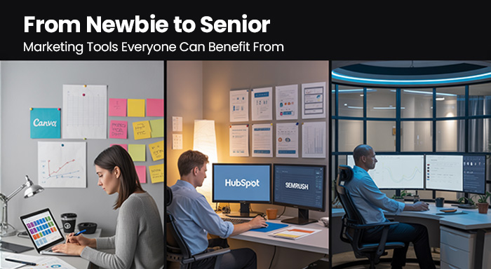 From Newbie to Senior: Marketing Tools Everyone Can Benefit From 