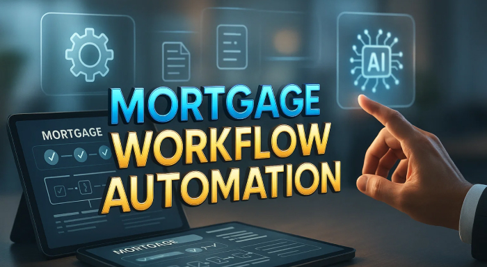 Streamline Your Loan Process with Mortgage Workflow Automation