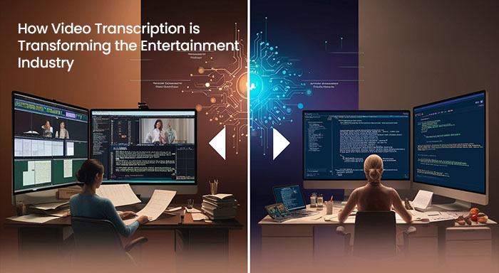 How Video Transcription is Transforming the Entertainment Industry 
