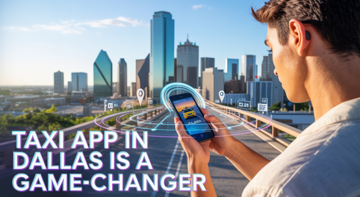 Why Building a Taxi App in Dallas Is a Game-Changer?
