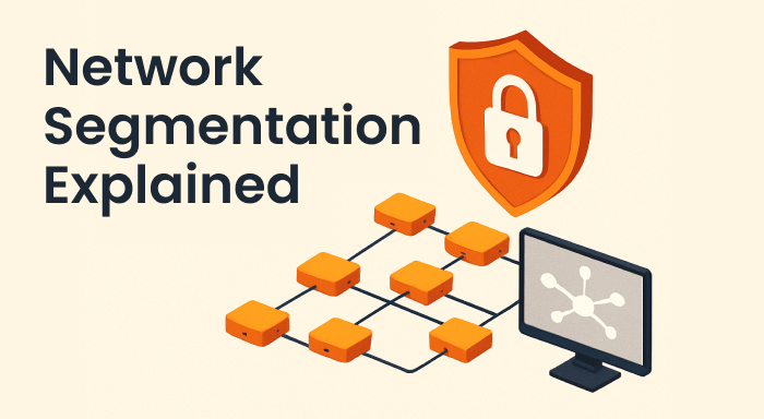 Network Segmentation Explained: How It Strengthens Your Cybersecurity 