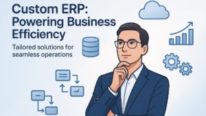 Custom ERP software integrating business processes for efficiency