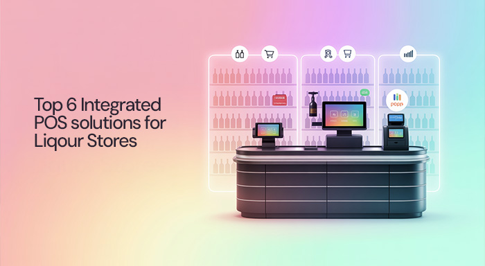 Top 5 Integrated POS Solutions for Liqour Stores  