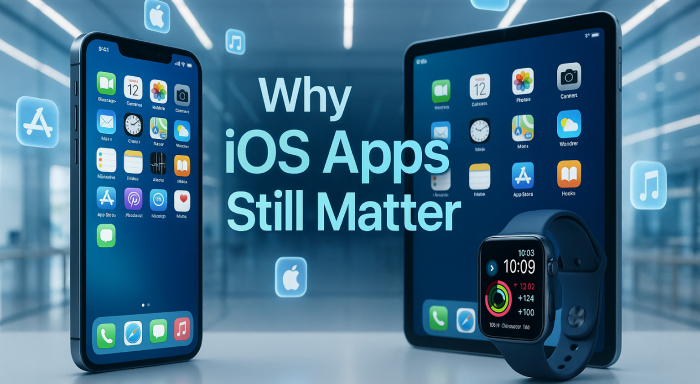 iOS Apps Still Matter