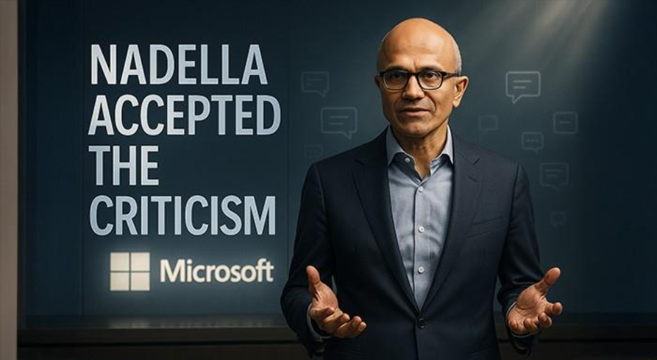 Nadella Accepted the Criticism 