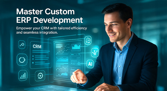 The Ultimate Guide to Custom ERP Development: What Every CRM User Needs to Know 