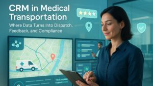 Smart dispatcher using CRM-based medical transportation software to manage trips, collect feedback, and ensure compliance in real time.