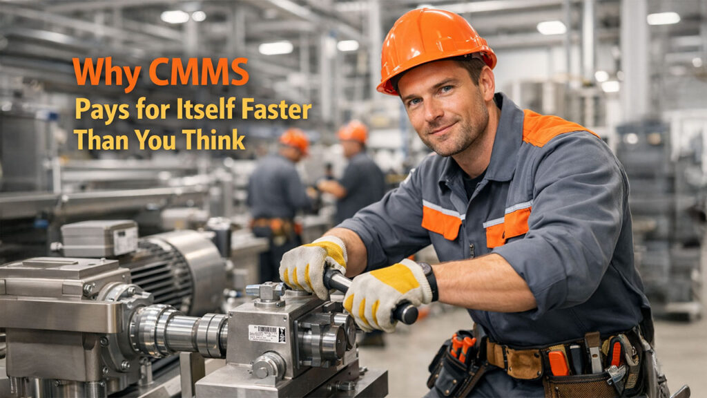 The Business Benefits That Make a CMMS Worth the Effort 