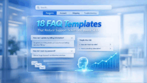 18 FAQ Templates That Reduce Support Tickets and Boost SEO