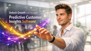 What to Know Before Choosing Predictive Customer Insights Software