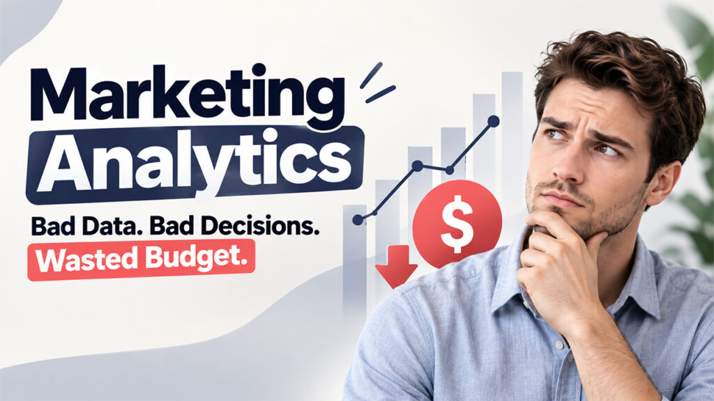 Why You Should Fix Your Analytics Before Spending Another Dollar on Marketing