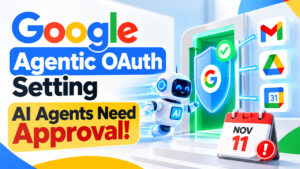Google Agentic OAuth Setting What AI Agent Builders Must Change