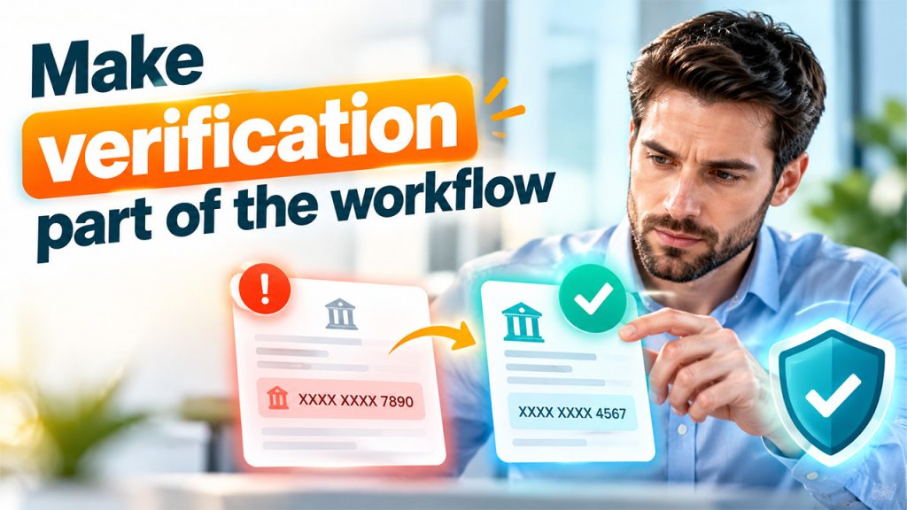 Make verification part of the workflow